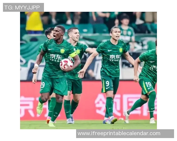 北京国安全北现代对决展望双方战术解析及球员状态分析